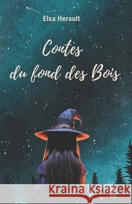 Contes du fond des bois Elsa Herault 9782959197901