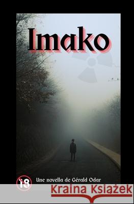 Imako: novella post-apocalyptique pour lecteurs avertis G?rald Odar 9782959303371 Gerald Odar