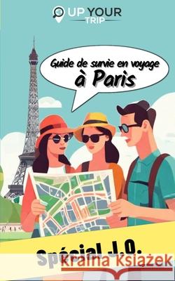 Guide de survie en voyage ? Paris - Sp?cial J.O. Virginie Daupeyroux 9782959308208