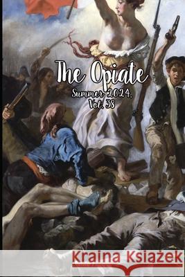 The Opiate: Summer 2024, Vol.38 Genna Rivieccio 9782959327803