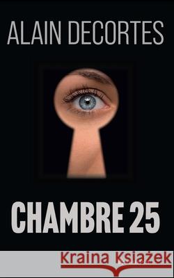 Chambre 25 Alain Decortes 9782959338823 Aladanis
