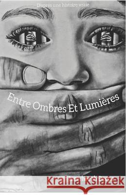 Entre ombres et lumi?res Deepa Isserheeah 9782959339417