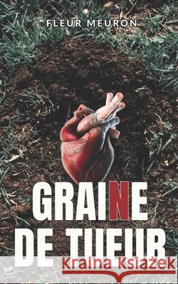 Graine de tueur: Obsession T2 (Thriller Policier) Laurent Boyer Fleur Meuron 9782959430862