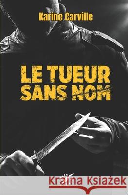 Le Tueur Sans Nom (format poche): Roman policier noir - plus de 10 000 lecteurs Karine Carville 9782959563126 Mots Et Cris