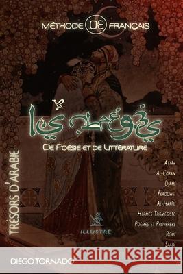 Les Abr?g?s de Po?sie et de Litt?rature: Tr?sors d'Arabie: Litt?rature d'Orient Diego Tornado 9782959593741 Edition Les Abreges