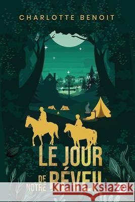 Le jour de notre r?veil Charlotte Benoit 9782959629273 Charlotte Benoit