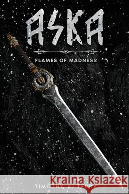 ASKA - Flames of Madness Timothy A. Terra 9782959710421 Timothy A. Terra