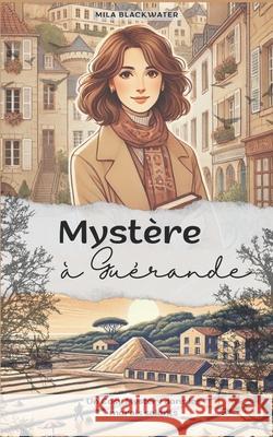 Myst?re ? Gu?rande Mila Blackwater 9782959882838