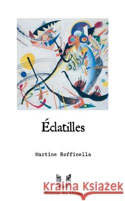 ?clatilles: Picoraisons po?tiques Martine Roffinella ?ditions Des Utopies 9782959928734 Editions Des Utopies