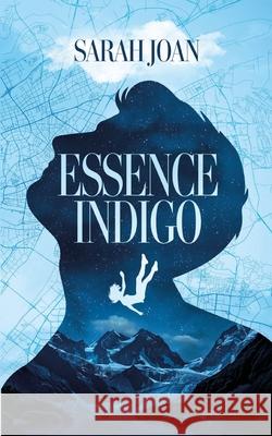 Essence Indigo Sarah Joan 9782960336221 Sarah Joan