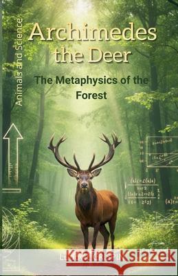 Archimedes the Deer Ludovic Crispin 9782960414745 Ludovic Crispin