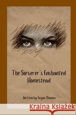 The Sorcerer's Enchanted Homestead Segun Dominic 9782969932257 Grand Studios