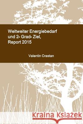 Weltweiter Energiebedarf und 2-Grad-Ziel, Report 2015 Crastan, Valentin 9782970065074 Cracon