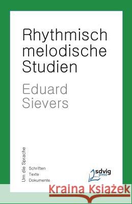 Rhythmisch-Melodische Studien Eduard Sievers Stefan Rieger 9782970082910 Sdvig Press