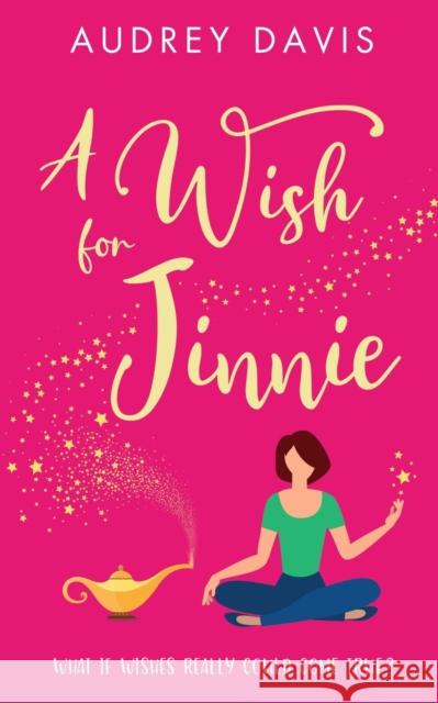A Wish For Jinnie: A magical romantic comedy with a difference! Davis, Audrey 9782970131625