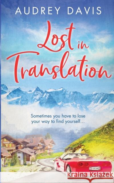 Lost In Translation: A romantic comedy about starting over... Audrey Davis 9782970131632