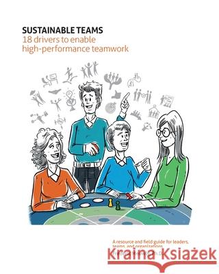 Sustainable Teams: 18 drivers to enable high-performance teamwork Frederic Meuwly George A. Kohlrieser 9782970141877 Actitudes Coaching