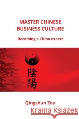 Master Chinese Business Culture Qingshun Zou 9782970149996 Sino Swiss Business Alliance Development Sarl