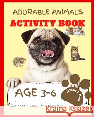 Adorable Animals Activity Book Volume 1: Pets Just for Fun Publishing 9782970151104 Zoyah/Jff Publishing