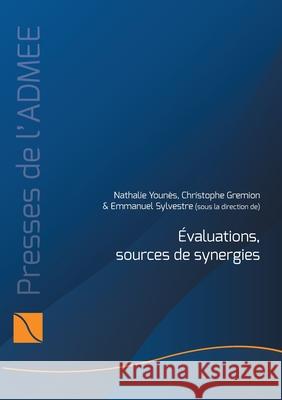 Évaluations, sources de synergies Nathalie Younès, Christophe Gremion, Emmanuel Sylvestre 9782970153603