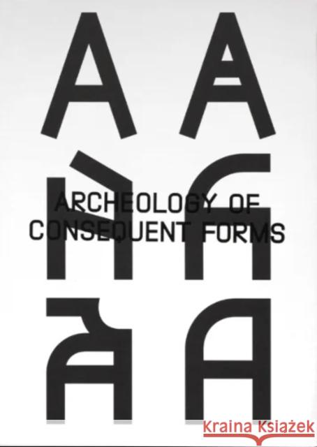 Archeology of Consequent Forms Orlando Brunner 9782970173052