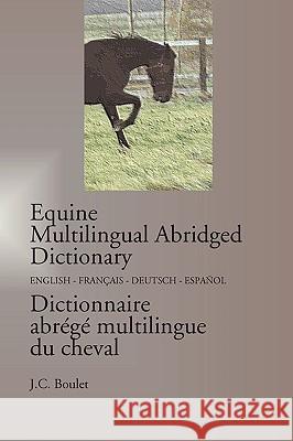 Equine Multilingual Abridged Dictionary Jean-Claude Boulet 9782980460098