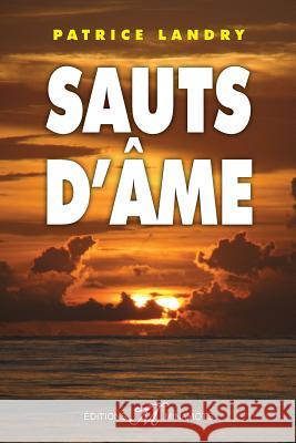 Sauts d'âme Landry, Patrice 9782980982507