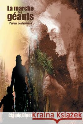 La marche des géants: L'odeur des hommes Sophie Grenier, Claude Gagné, L'Écrivain Public 9782981142146