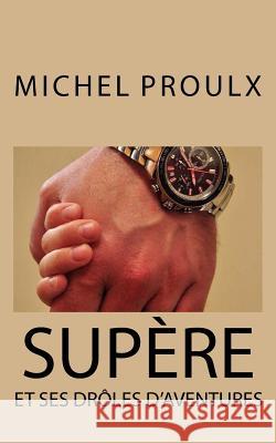 Supère Dupre, Michel 9782981439918 Michel Proulx