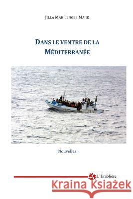 Dans le ventre de la Mediteranee Majik, Jilla Mah 9782981497796 Editions de L'Erabliere