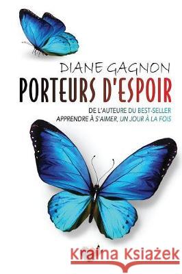 Porteurs d'espoir Gagnon, Diane 9782981512673