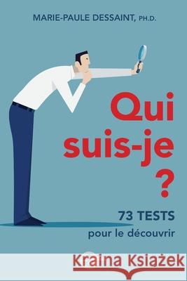 Qui suis-je?: 73 tests pour le découvrir Dessaint, Marie-Paule 9782981530950