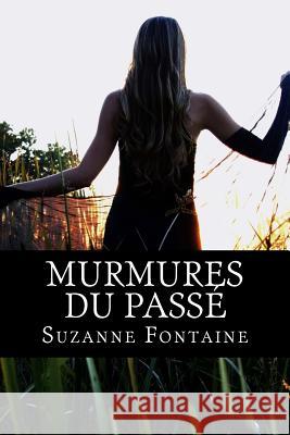 Murmures du passé Fontaine, Suzanne 9782981548238