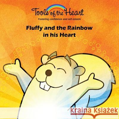 Fluffy and the Rainbow in his Heart: Meditation/Finding your inner calm Arguin, Patrick 9782981570857 Tools of the Heart