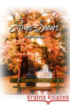 Âmes-Soeurs Serge Perreault 9782981623768