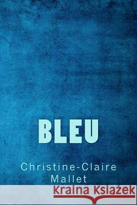 Bleu Christine-Claire Mallet 9782981631206