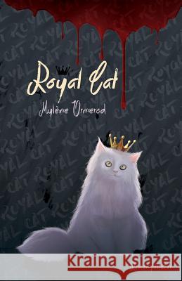 Royal Cat Mylene Ormerod Maia Zeidan Dreelune Editions 9782981653635 Editions Dreelune