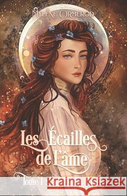 Les ?cailles de l'?me: Tome 1: La voix des lunes Myl?ne Ormerod 9782981653666 Editions Dreelune