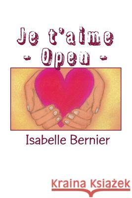 Je t'aime - Open - Isabelle, Bernier 9782981680976