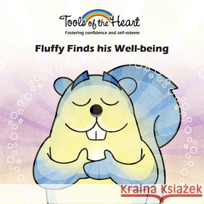 Fluffly Finds his Well-being: Self-awareness/Taking responsability Arguin, Patrick 9782981755513 Tools of the Heart