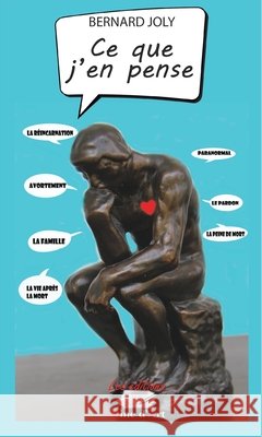 Ce que j'en pense Joly, Bernard 9782981770646