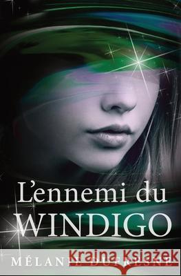 L'ennemi du Windigo M DuFresne 9782981929051