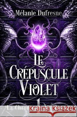 Le crepuscule violet Melanie DuFresne   9782981929082