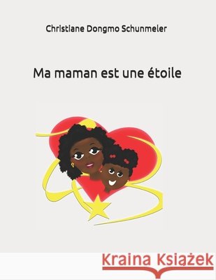 Ma maman est une étoile Schunmeler, Christiane Dongmo 9782981949301