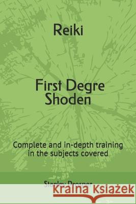 Reiki, First Degre Shoden: Complete and in-depth training in the subjects covered Stanley Prosper, Jean Simeon Benjamin 9782981952615