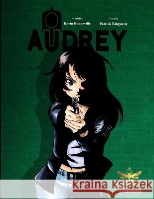 Audrey - la bande-dessinée Kevin Bonneville, Patrick Ringuette 9782981962737