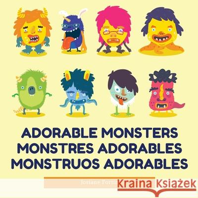 Adorable Monsters Josiane Fortin 9782981983442 Josiane Fortin