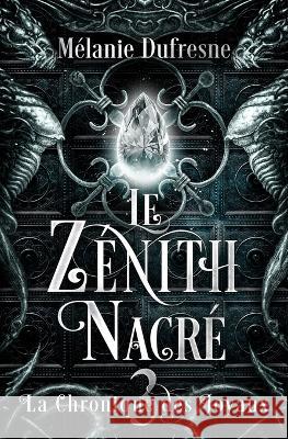 Le zenith nacre Melanie DuFresne   9782982065154