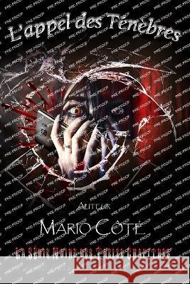 La serie noire des treize chapitres: L'appel des tenebres Lios-Art Aka L Bourgeois Mario Cote  9782982117761