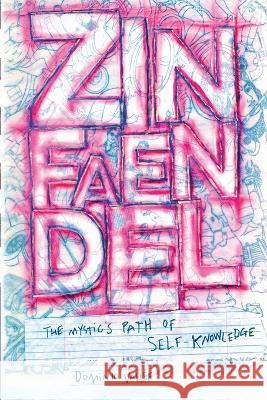 Zinfaendel: The Mystic's Path of Self-Knowledge Dominic Vallee Dominic Vallee  9782982150638 Dominic Vallee
